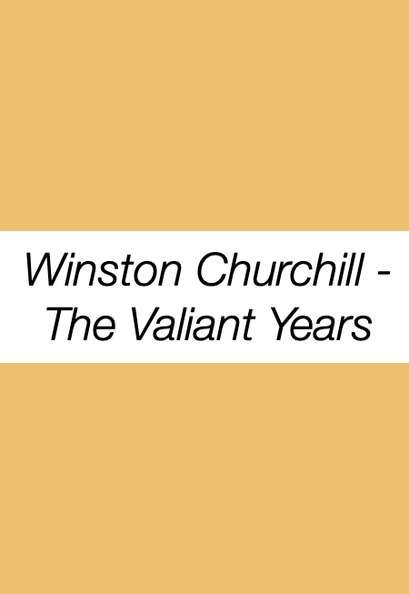 Winston Churchill - The Valiant Years